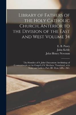 Book cover for Library of Fathers of the Holy Catholic Church, Anterior to the Division of the East and West Volume 34