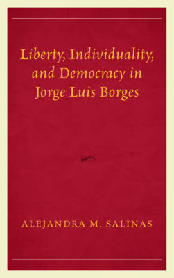 Book cover for Liberty, Individuality, and Democracy in Jorge Luis Borges