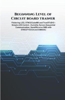 Book cover for Beginning Level of Circuit board trainer projects