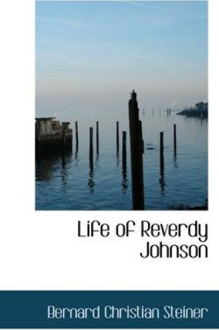 Cover of Life of Reverdy Johnson