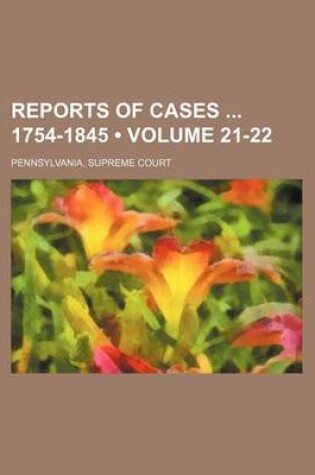 Cover of Reports of Cases 1754-1845 (Volume 21-22 )
