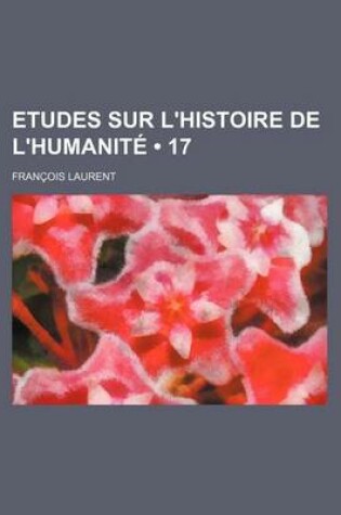 Cover of Etudes Sur L'Histoire de L'Humanite (17)