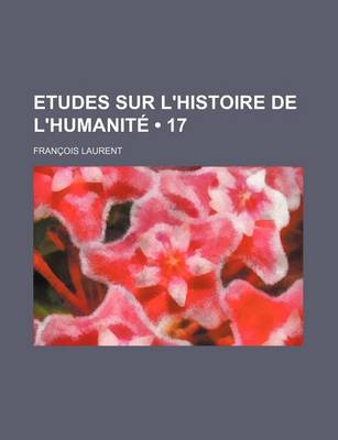 Book cover for Etudes Sur L'Histoire de L'Humanite (17)