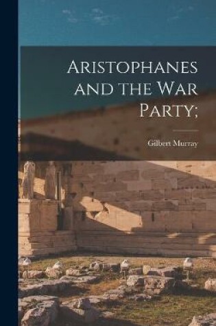 Cover of Aristophanes and the War Party;