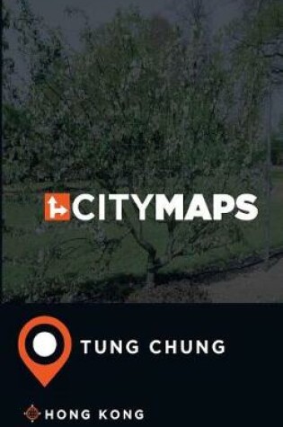 Cover of City Maps Tung Chung Hong Kong