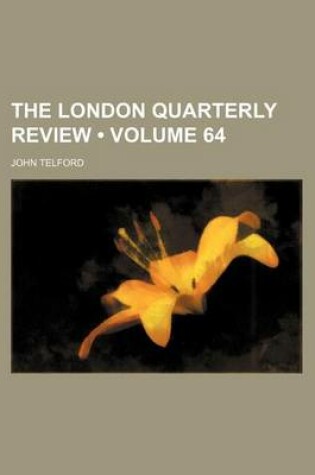 Cover of The London Quarterly Review (Volume 64)