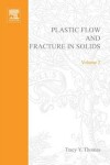 Book cover for Plastic Flow and Fracture in Solids