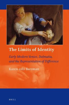 Book cover for The Limits of Identity: Early Modern Venice, Dalmatia, and the Representation of Difference