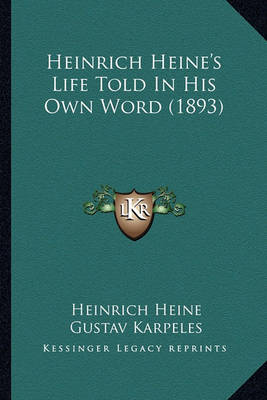 Book cover for Heinrich Heine's Life Told in His Own Word (1893)