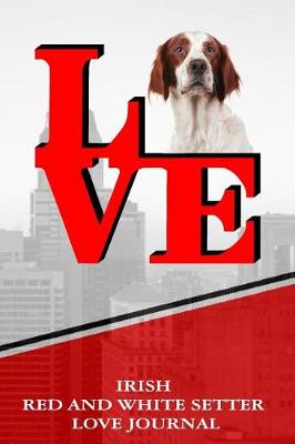Book cover for Irish Red and White Setter Love Journal