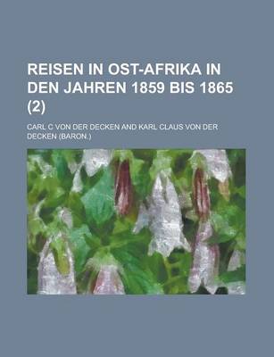 Book cover for Reisen in Ost-Afrika in Den Jahren 1859 Bis 1865 (2 )