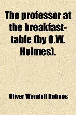 Book cover for The Professor at the Breakfast-Table (by O.W. Holmes)