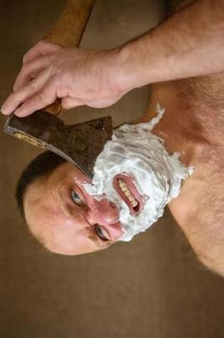 Cover of Man Shaving with an Ax Journal