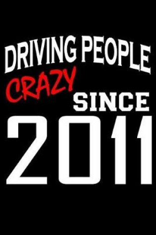 Cover of Driving People Crazy Since 2011