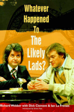 Cover of "Whatever Happened to the Likely Lads?"