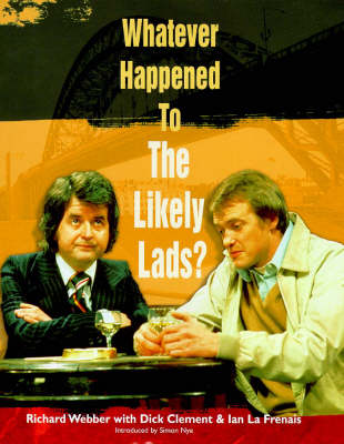 Book cover for "Whatever Happened to the Likely Lads?"