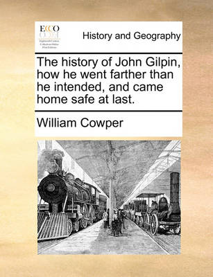 Book cover for The History of John Gilpin, How He Went Farther Than He Intended, and Came Home Safe at Last.