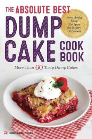 Cover of The Absolute Best Dump Cake Cookbook