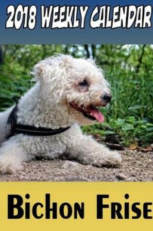 Cover of 2018 Weekly Calendar Bichon Frise