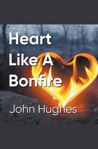 Cover of Heart Like A Bonfire