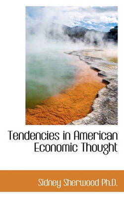 Book cover for Tendencies in American Economic Thought