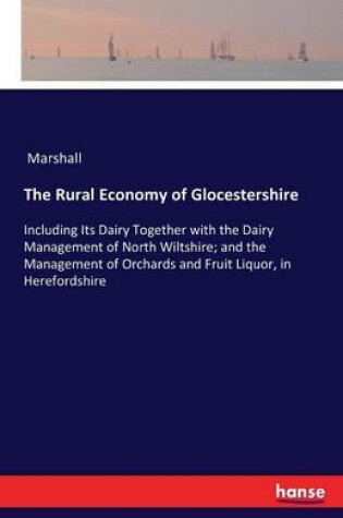 Cover of The Rural Economy of Glocestershire
