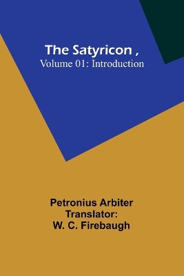 Book cover for The Satyricon, Volume 01