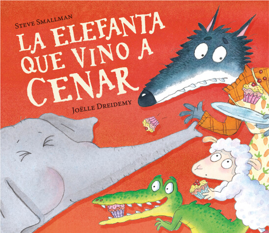 Book cover for La elefanta que vino a cenar (La ovejita que vino a cenar) / The Elephant Who Ca me for Dinner