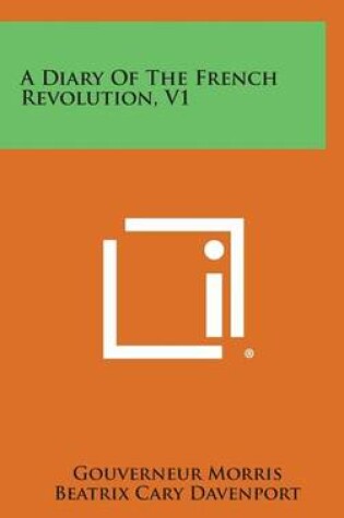 Cover of A Diary of the French Revolution, V1