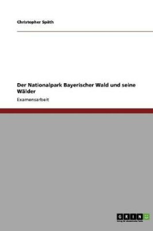 Cover of Der Nationalpark Bayerischer Wald und seine Walder