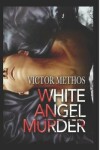 Book cover for The White Angel Murder