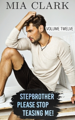 Book cover for Stepbrother, Please Stop Teasing Me! (Volume Twelve)