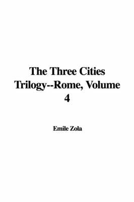 Book cover for The Three Cities Trilogy--Rome, Volume 4