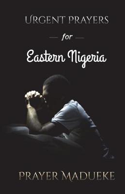 Book cover for Urgent Prayers for Eastern Nigeria