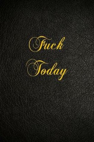 Cover of Fuck Today