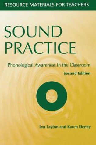 Cover of Sound Practice Second Edition: Phonological Awareness in the Classroom