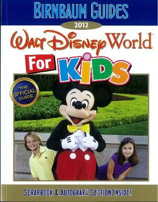 Cover of 2012 Birnbaum's Walt Disney World For Kids