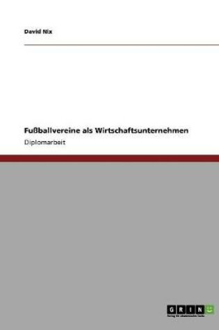 Cover of Fussballvereine als Wirtschaftsunternehmen