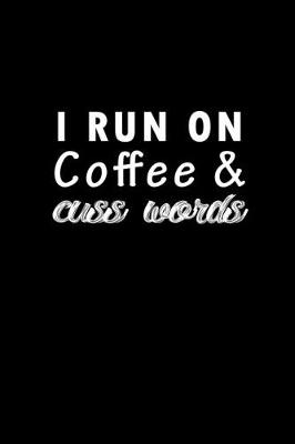 Book cover for I run on coffee & cuss words