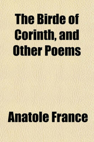 Cover of The Birde of Corinth, and Other Poems