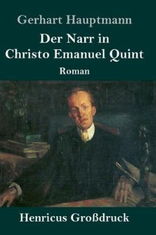 Cover of Der Narr in Christo Emanuel Quint (Großdruck)