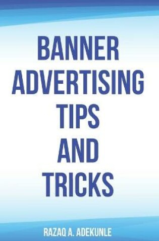 Cover of Banner Advertising Tips and Tricks