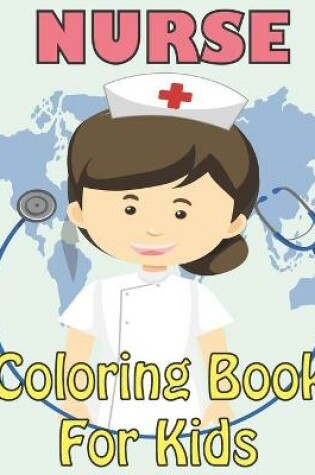 Cover of Nurse Coloring Book For Kids