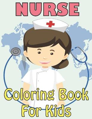 Book cover for Nurse Coloring Book For Kids