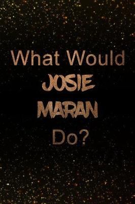 Book cover for What Would Josie Maran Do?