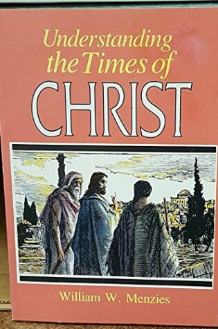 Cover of Understanding the Times of Christ