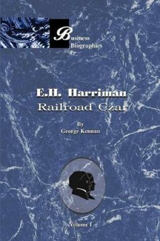 Cover of E. H. Harriman: Railroad Czar