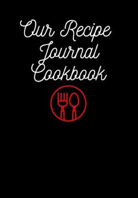 Book cover for Our Recipe Journal Cookbook