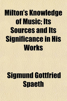 Book cover for Milton's Knowledge of Music; Its Sources and Its Significance in His Works