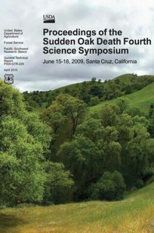 Cover of Proceedings of the Sudden Oak Death Fourth Science Symposium, June 15-18,2009, Santa Cruz, California